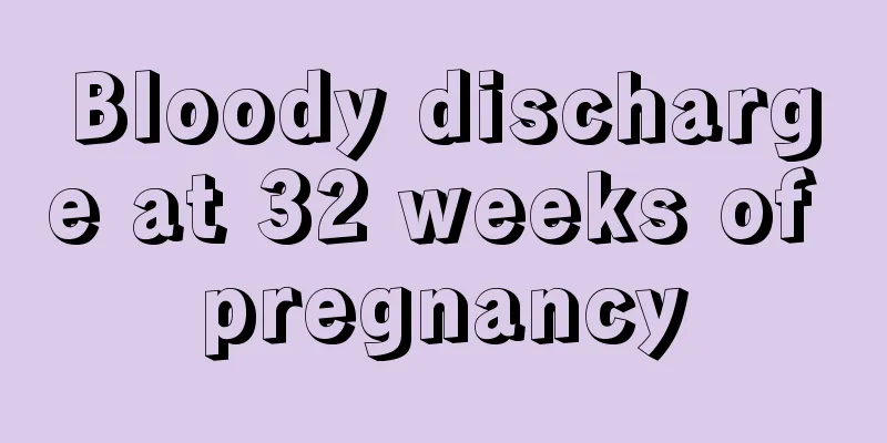 Bloody discharge at 32 weeks of pregnancy