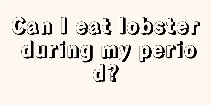 Can I eat lobster during my period?