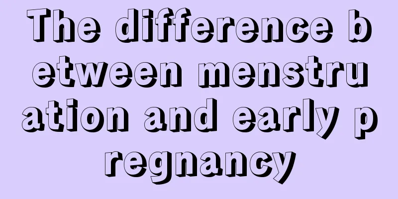 The difference between menstruation and early pregnancy