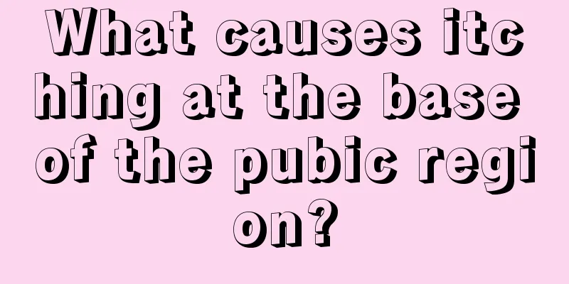 What causes itching at the base of the pubic region?