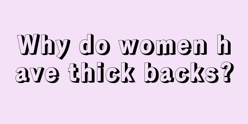 Why do women have thick backs?