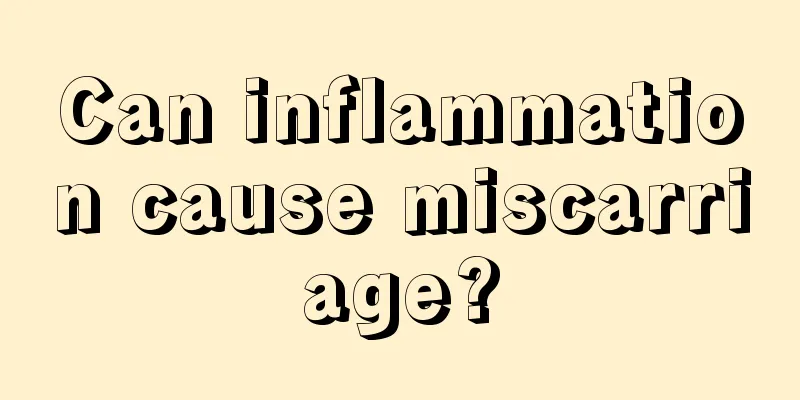 Can inflammation cause miscarriage?