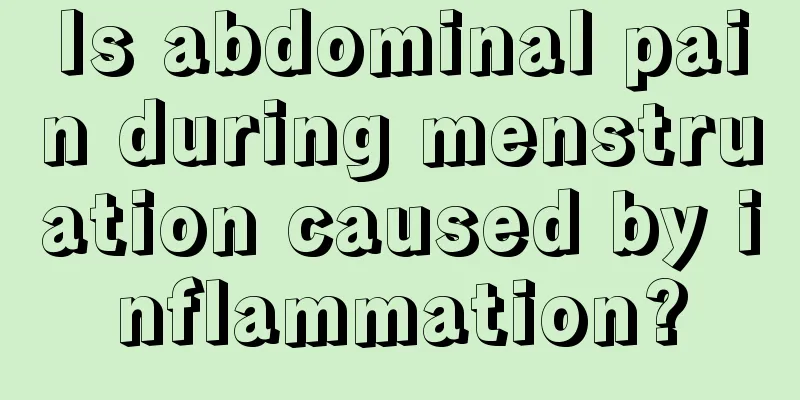 Is abdominal pain during menstruation caused by inflammation?