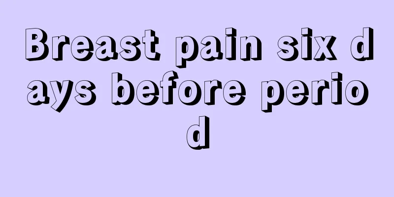 Breast pain six days before period