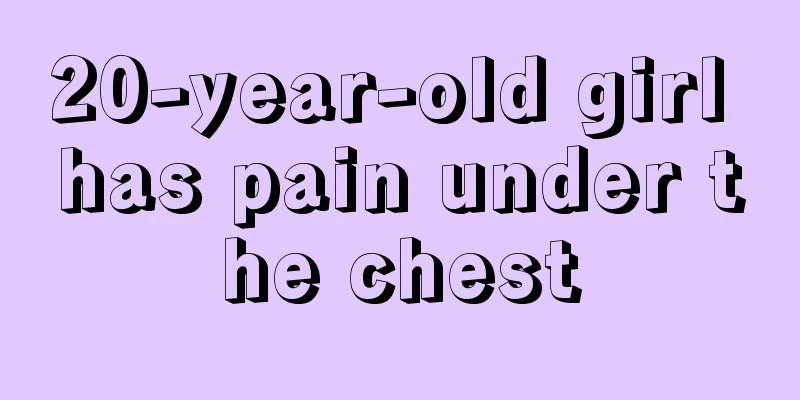 20-year-old girl has pain under the chest