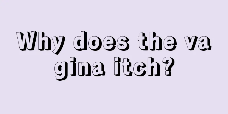 Why does the vagina itch?