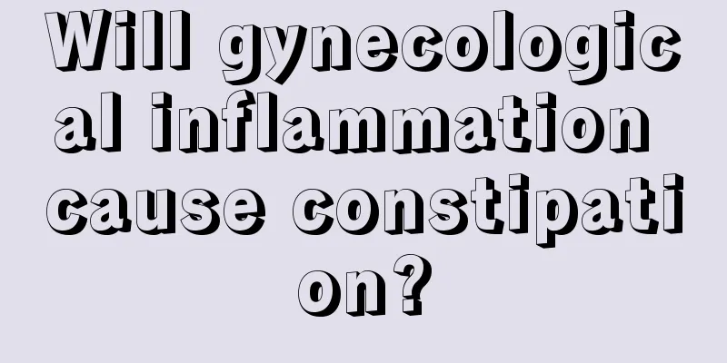 Will gynecological inflammation cause constipation?