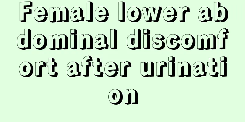 Female lower abdominal discomfort after urination