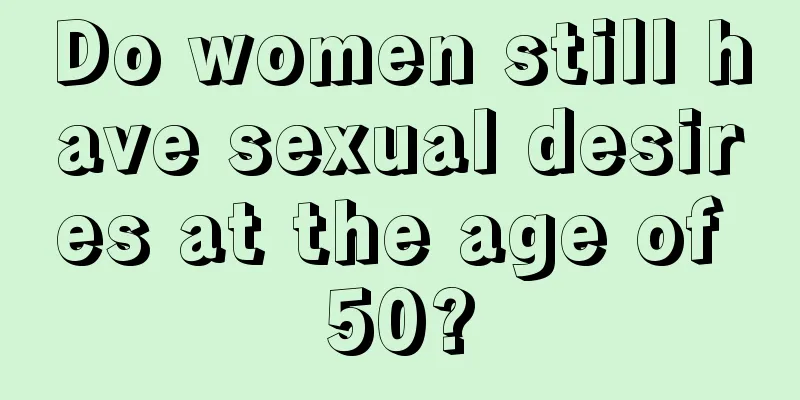 Do women still have sexual desires at the age of 50?