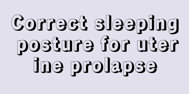 Correct sleeping posture for uterine prolapse