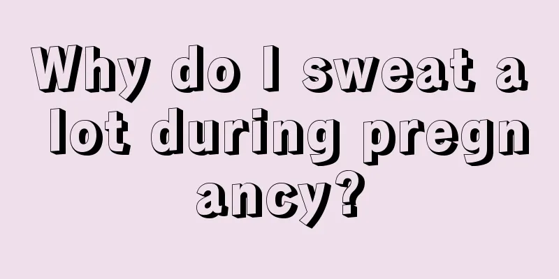 Why do I sweat a lot during pregnancy?