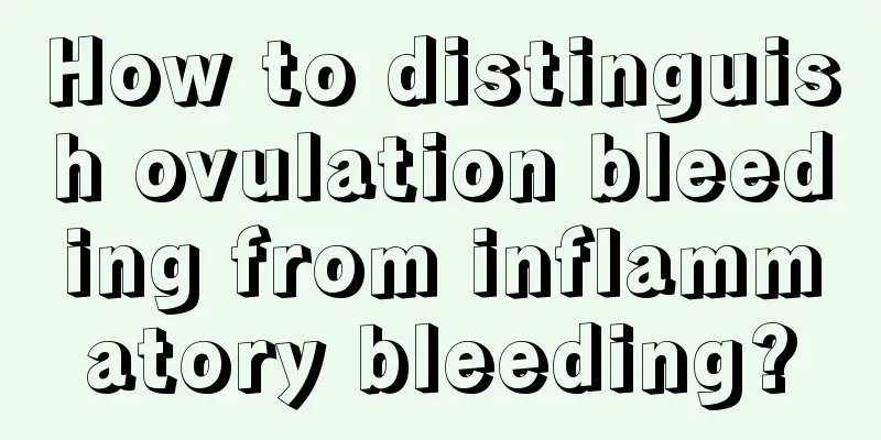 How to distinguish ovulation bleeding from inflammatory bleeding?