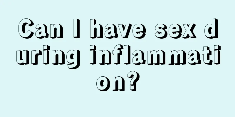 Can I have sex during inflammation?