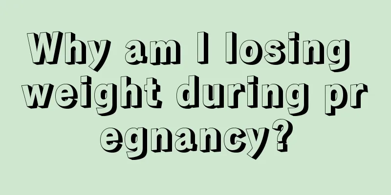 Why am I losing weight during pregnancy?