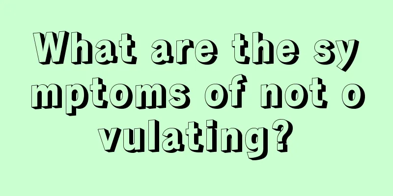 What are the symptoms of not ovulating?