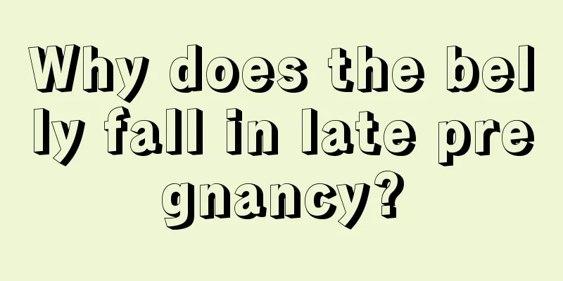 Why does the belly fall in late pregnancy?