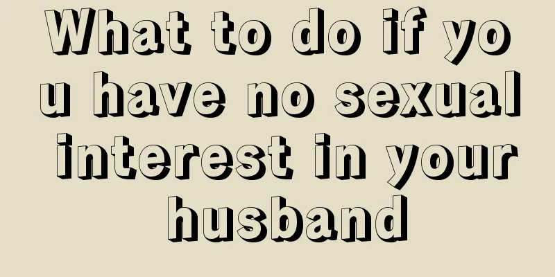 What to do if you have no sexual interest in your husband