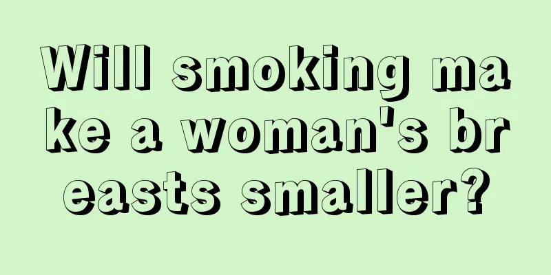 Will smoking make a woman's breasts smaller?