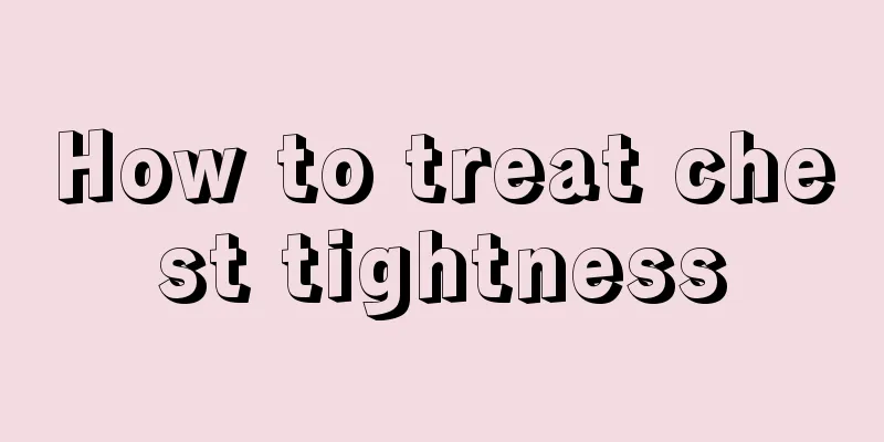 How to treat chest tightness