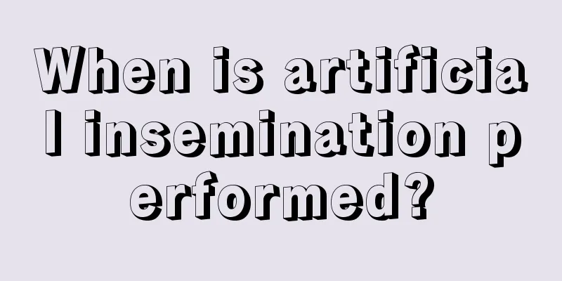 When is artificial insemination performed?