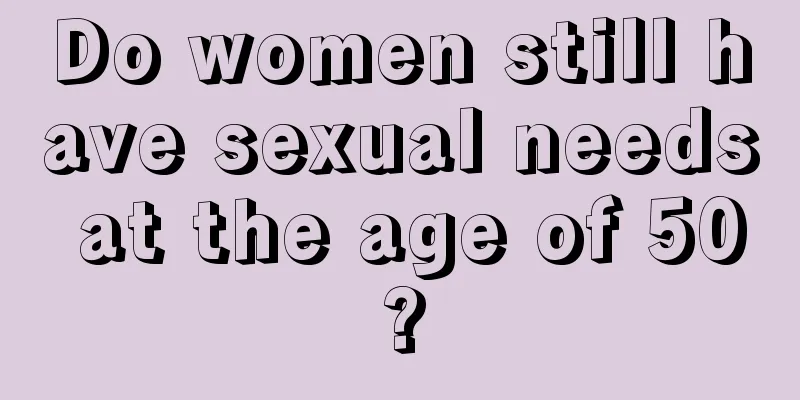 Do women still have sexual needs at the age of 50?