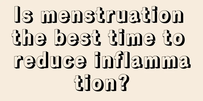 Is menstruation the best time to reduce inflammation?