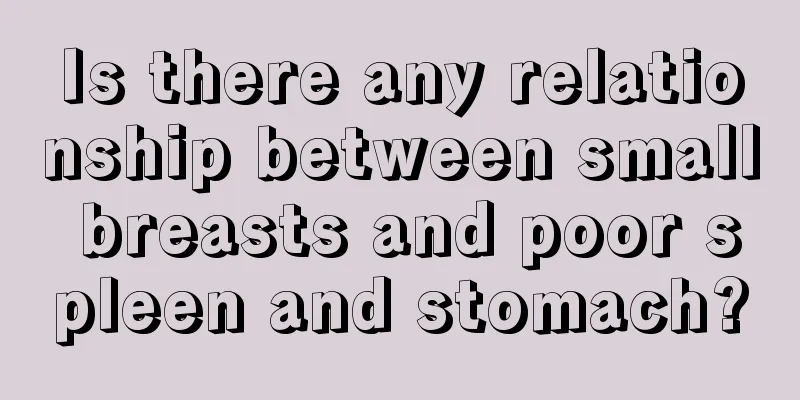 Is there any relationship between small breasts and poor spleen and stomach?