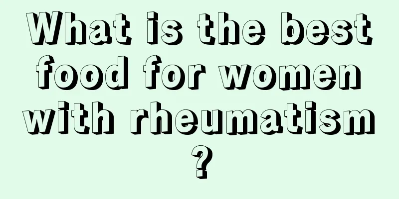 What is the best food for women with rheumatism?