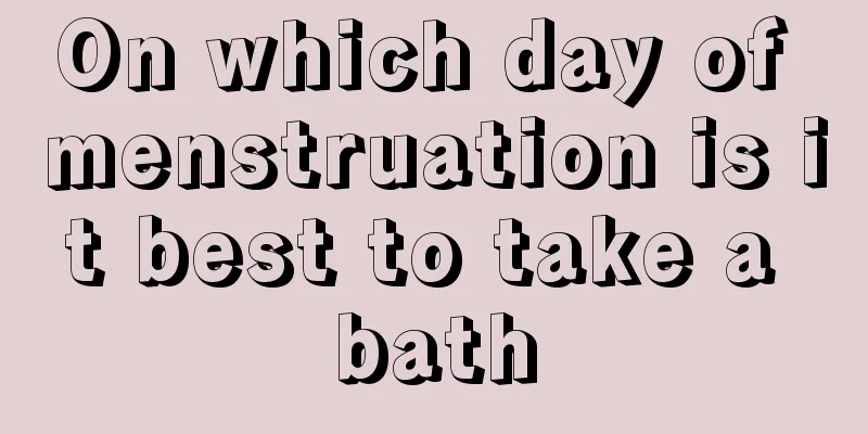 On which day of menstruation is it best to take a bath