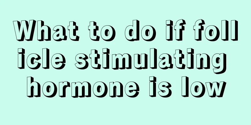 What to do if follicle stimulating hormone is low