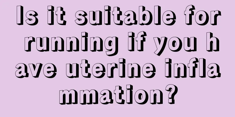 Is it suitable for running if you have uterine inflammation?