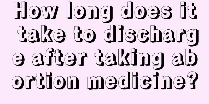 How long does it take to discharge after taking abortion medicine?