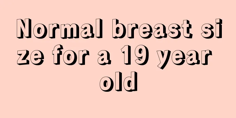 Normal breast size for a 19 year old