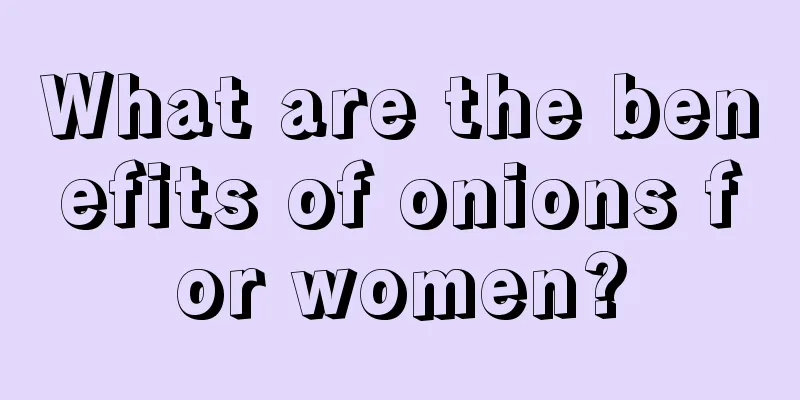 What are the benefits of onions for women?