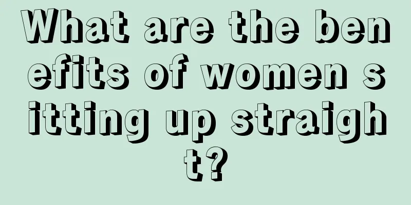 What are the benefits of women sitting up straight?