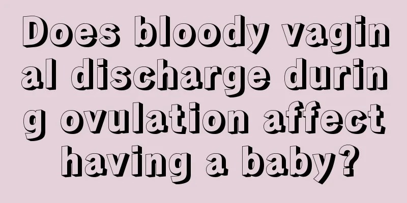 Does bloody vaginal discharge during ovulation affect having a baby?