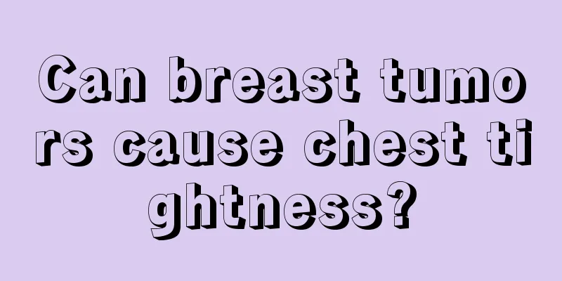 Can breast tumors cause chest tightness?