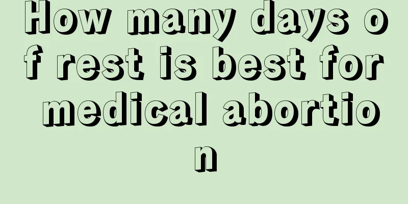 How many days of rest is best for medical abortion