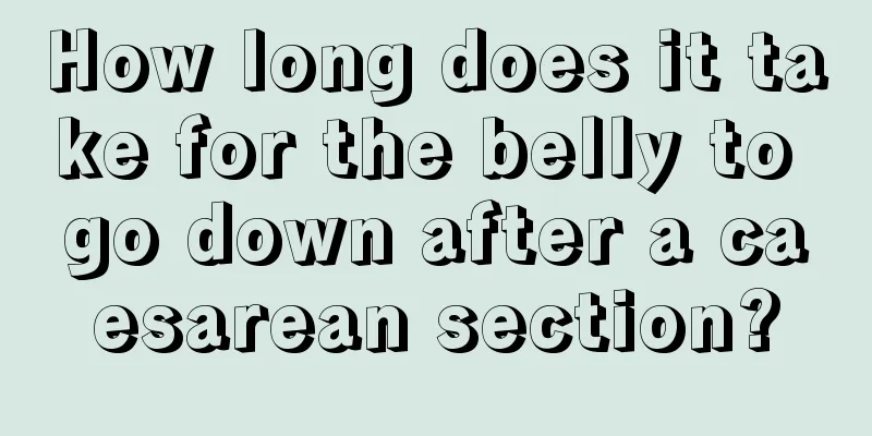 How long does it take for the belly to go down after a caesarean section?