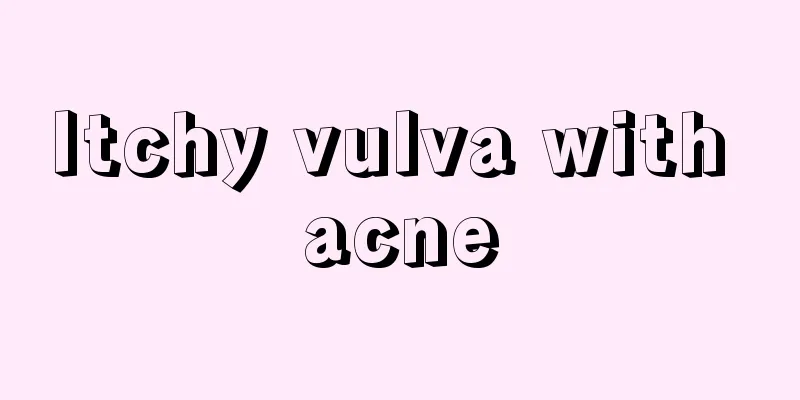 Itchy vulva with acne