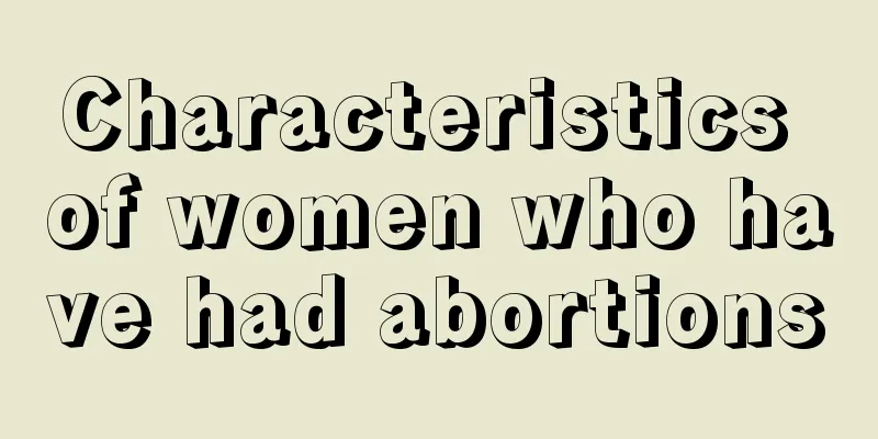 Characteristics of women who have had abortions