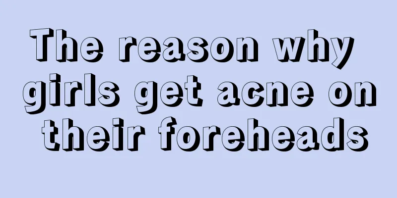 The reason why girls get acne on their foreheads