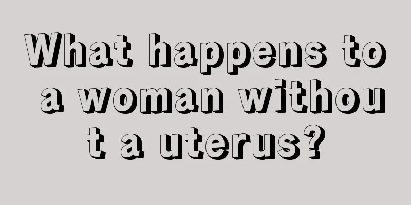 What happens to a woman without a uterus?