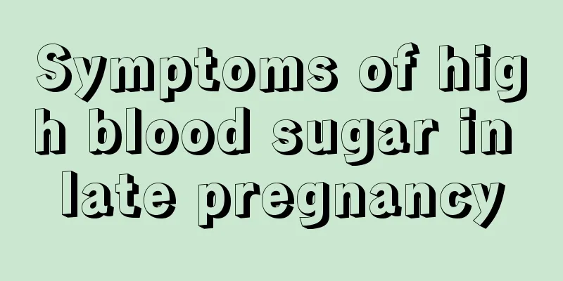 Symptoms of high blood sugar in late pregnancy