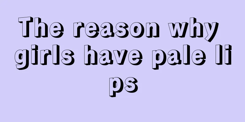 The reason why girls have pale lips