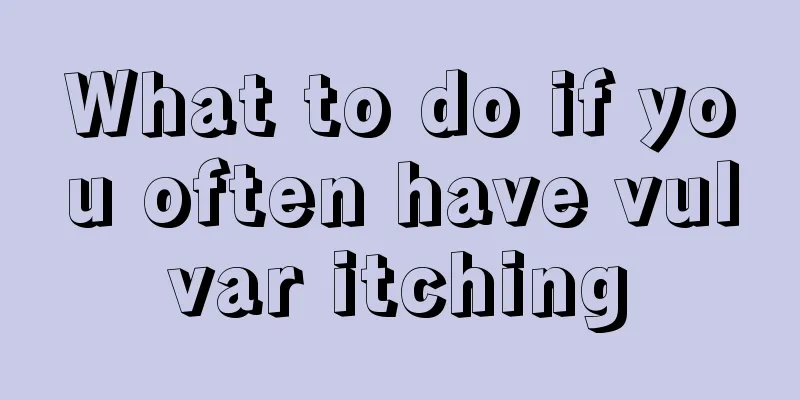 What to do if you often have vulvar itching