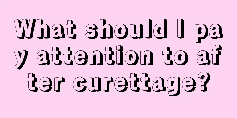 What should I pay attention to after curettage?