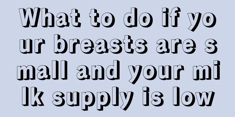 What to do if your breasts are small and your milk supply is low