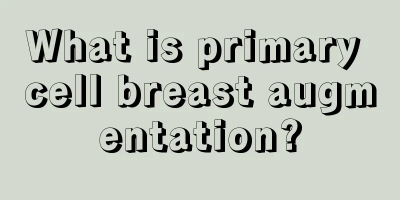 What is primary cell breast augmentation?