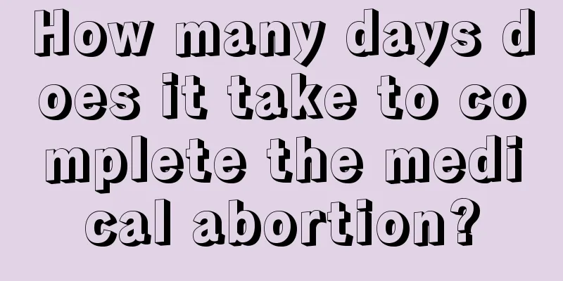 How many days does it take to complete the medical abortion?